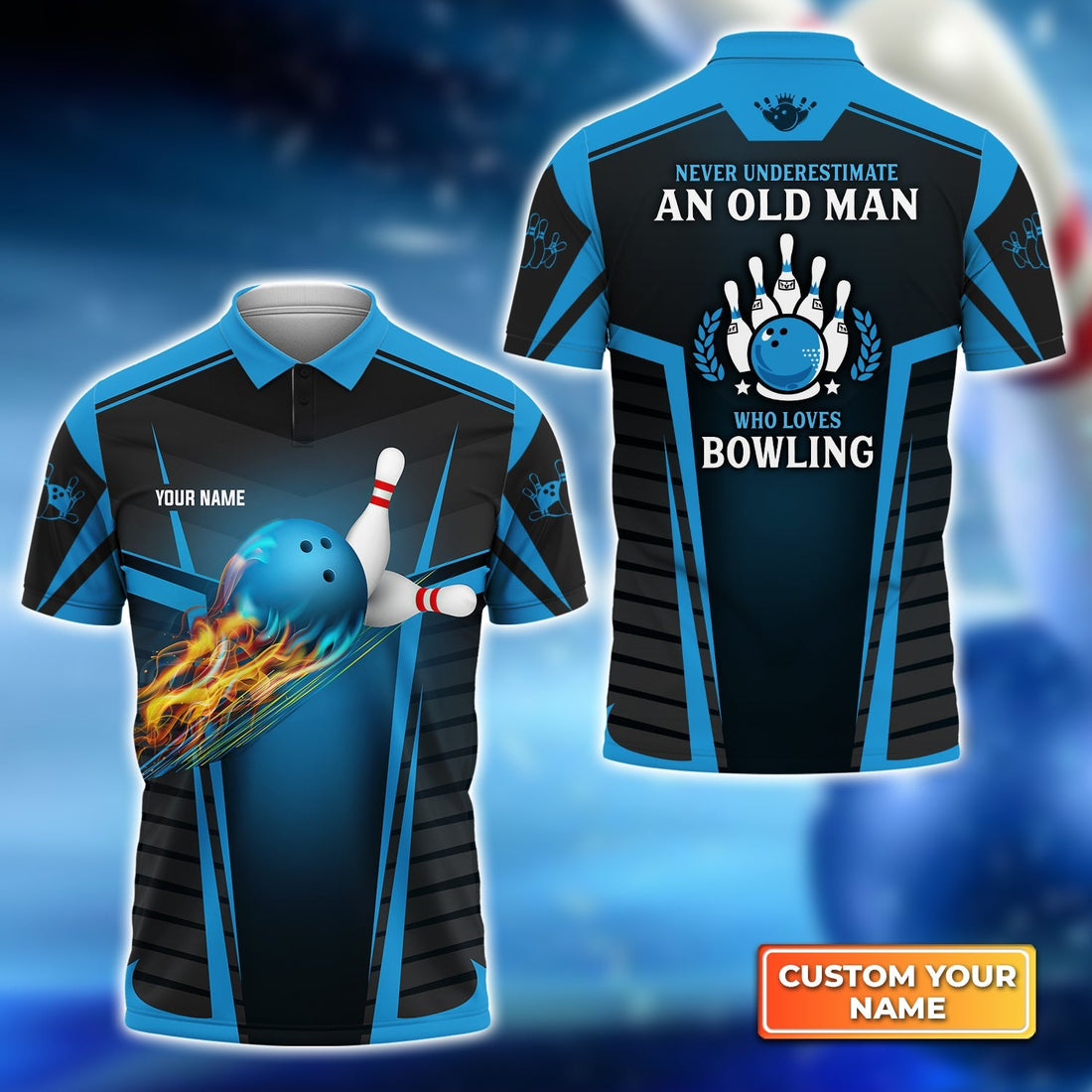 Front and back of a custom bowling shirt with flaming blue bowling ball graphic, quote "Never underestimate an old man who loves bowling," and personalized name area.