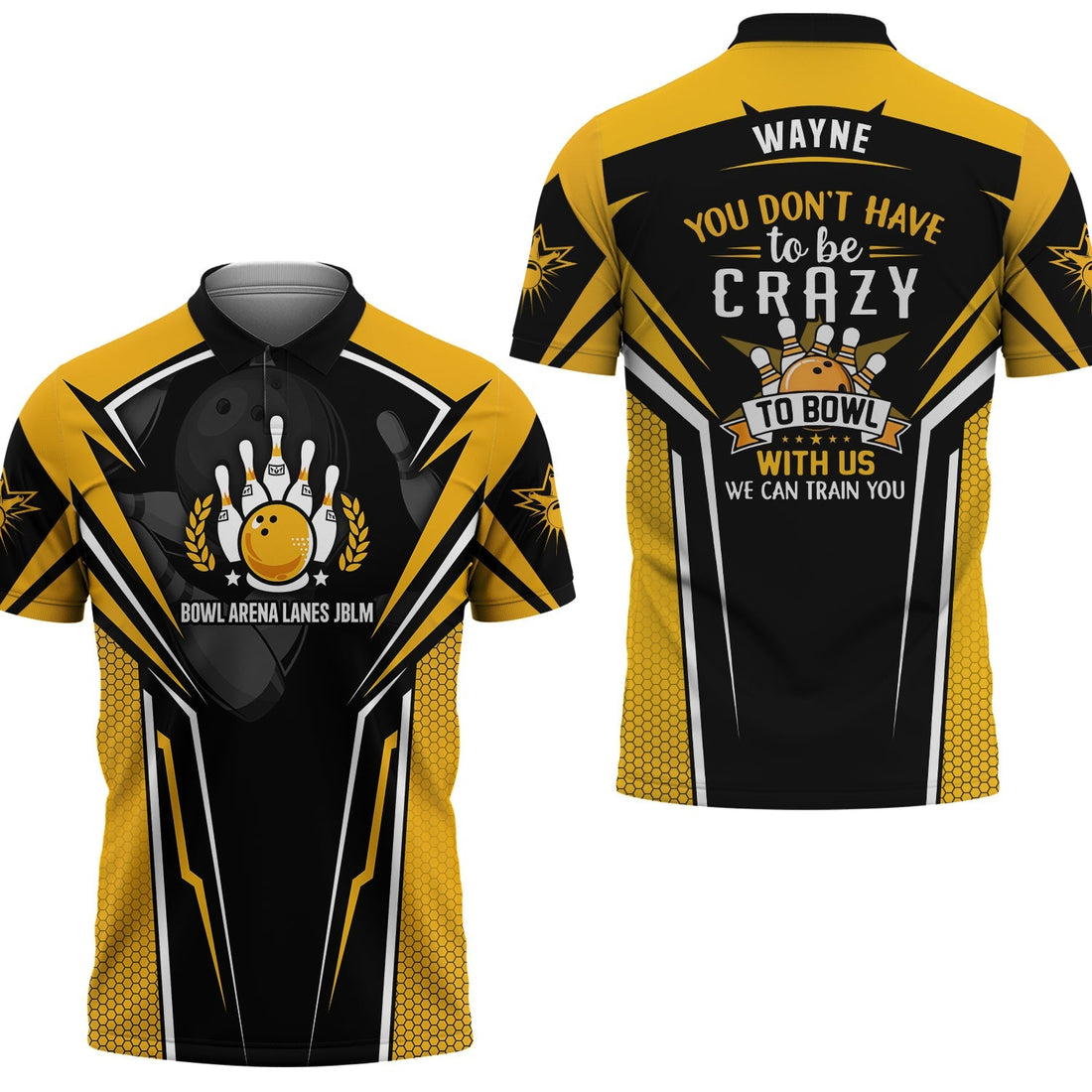 Front and back of a personalized bowling shirt in black and yellow with bold quote "You don’t have to be crazy to bowl with us – we can train you" and the name "Wayne" above.