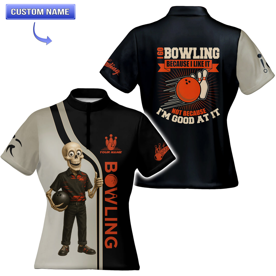 Front and back views of a custom zip-collar bowling jersey featuring a grinning skeleton holding a bowling ball on the front and the slogan “I Go Bowling Because I Like It” on the back