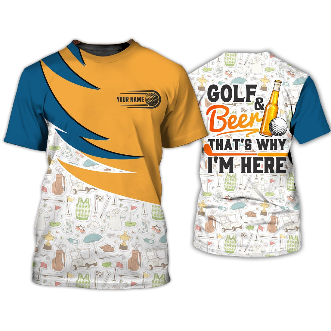 Golf And Beer That’s Why I’m Here, Personalized Name 3D Tshirt Gift For Golfer